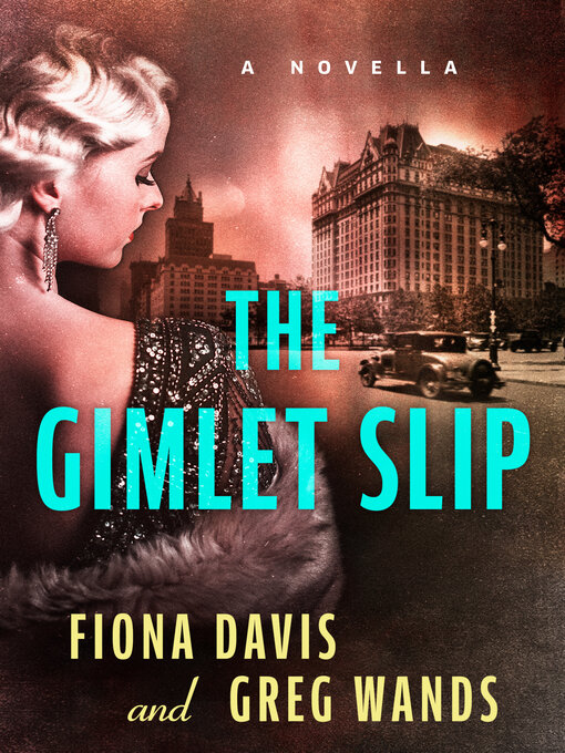 Title details for The Gimlet Slip by Fiona Davis - Wait list